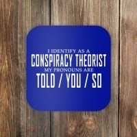 I Identify As A Conspiracy Theorist Coaster thumb 0