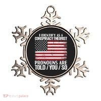 I Identify As A Conspiracy Theorist Pronouns Are Told You So Ornament thumb 0