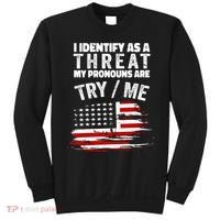 I Identify As A Threat My Pronouns Are Try / Me Funny Sweatshirt thumb 0