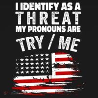 I Identify As A Threat My Pronouns Are Try / Me Funny Mousepad thumb 1