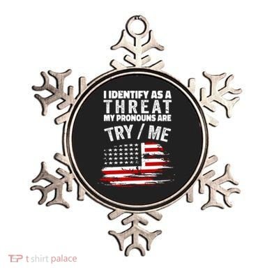 I Identify As A Threat My Pronouns Are Try / Me Funny Ornament