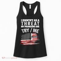 I Identify As A Threat My Pronouns Are Try / Me Funny Women's Tank Top thumb 0