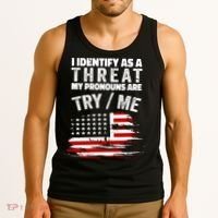 I Identify As A Threat My Pronouns Are Try / Me Funny Tank Top thumb 3