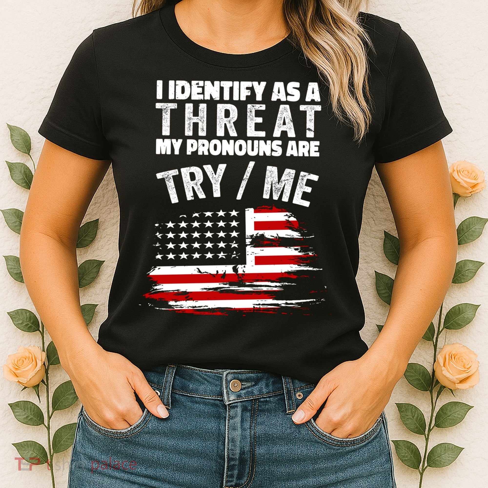 I Identify As A Threat My Pronouns Are Try / Me Funny Women's T-Shirt
