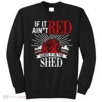 If It Ain't Red Leave It In The Shed Funny Farming Gift Sweatshirt thumb 0