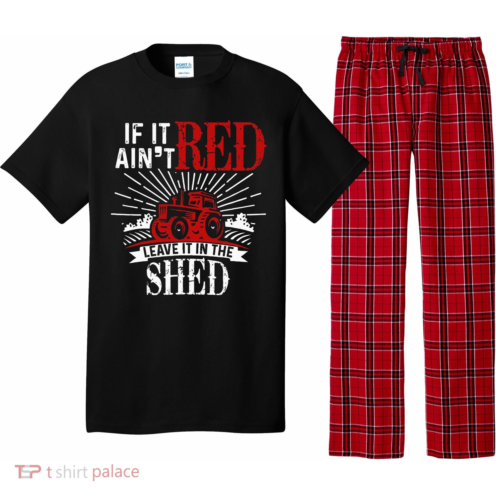 If It Ain't Red Leave It In The Shed Funny Farming Gift Pajama Set