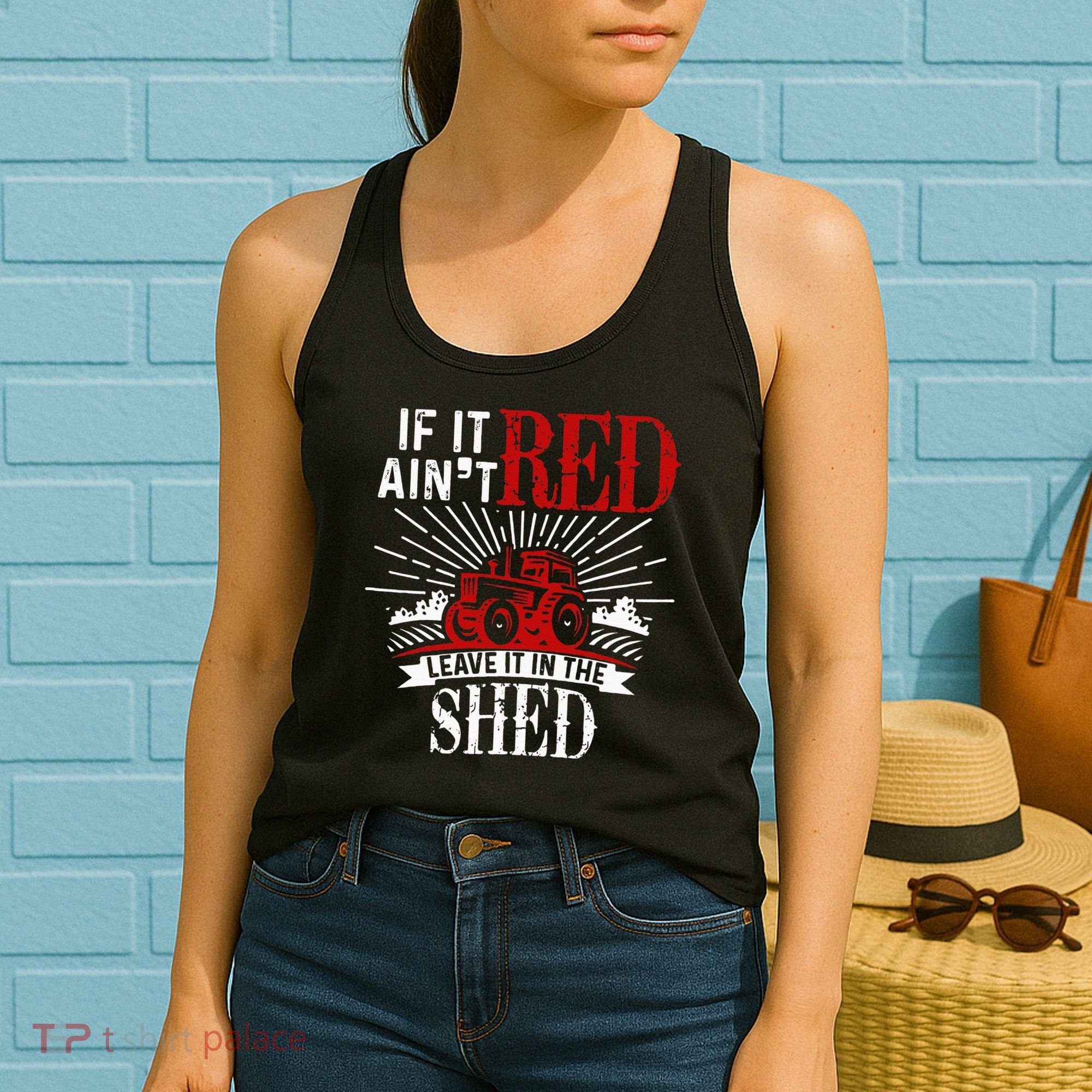 If It Ain't Red Leave It In The Shed Funny Farming Gift Women's Tank Top