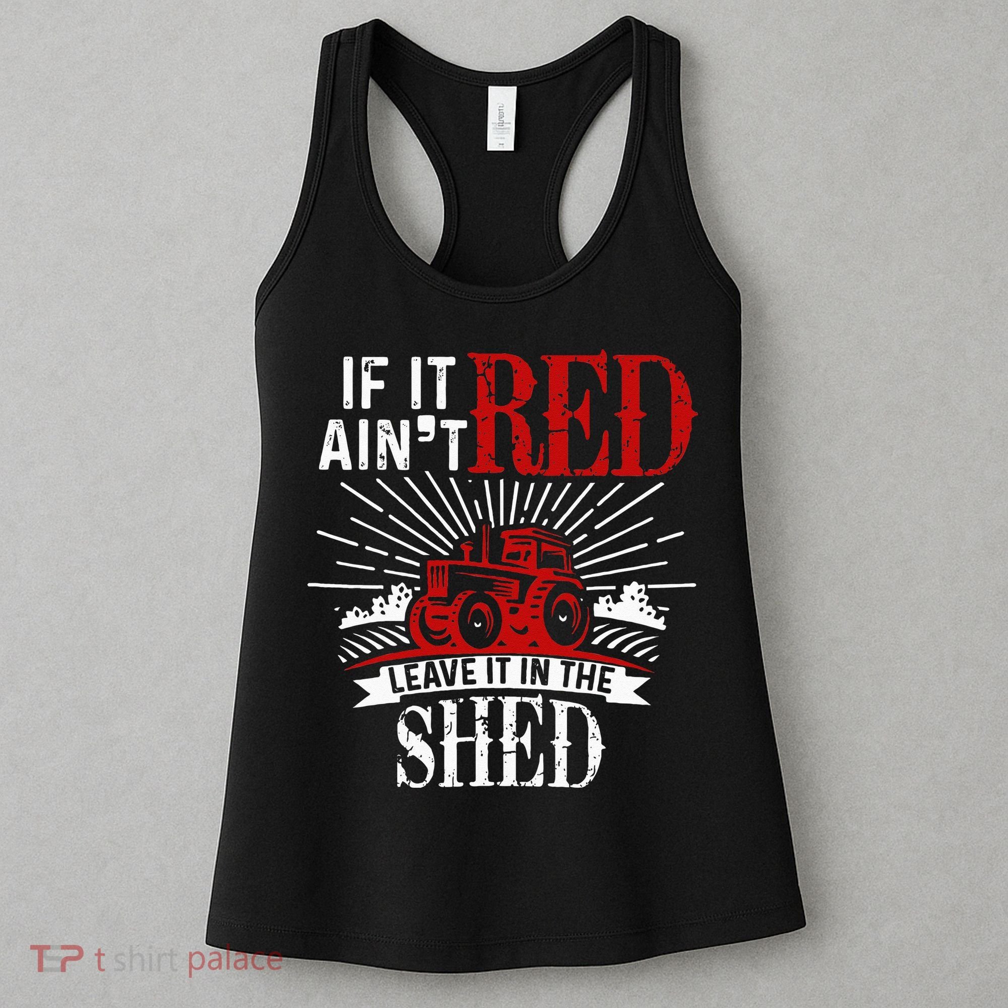 If It Ain't Red Leave It In The Shed Funny Farming Gift Women's Tank Top