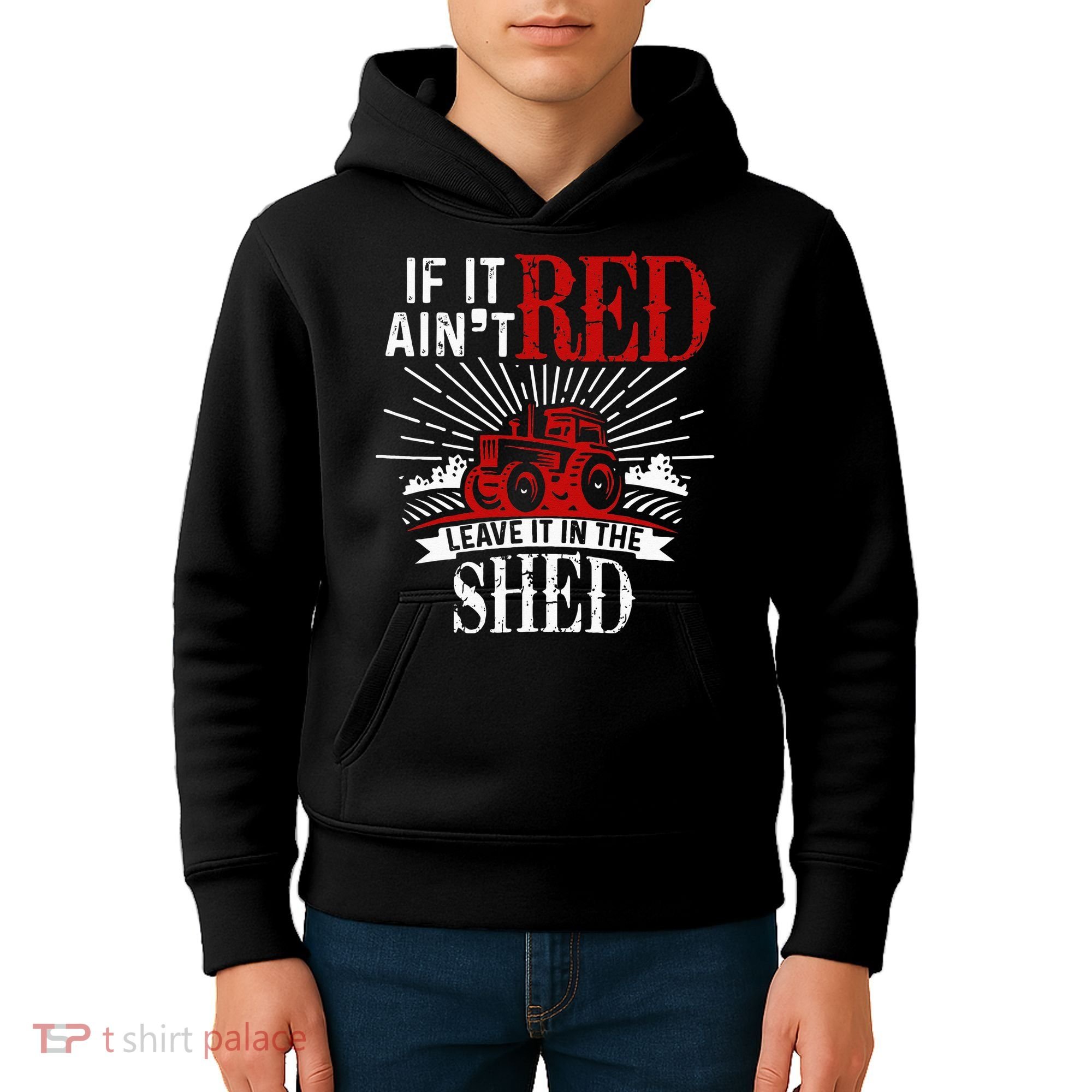 If It Ain't Red Leave It In The Shed Funny Farming Gift Kids Hoodie
