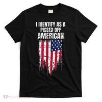 I Identify As A Pissed Off American T-Shirt thumb 0