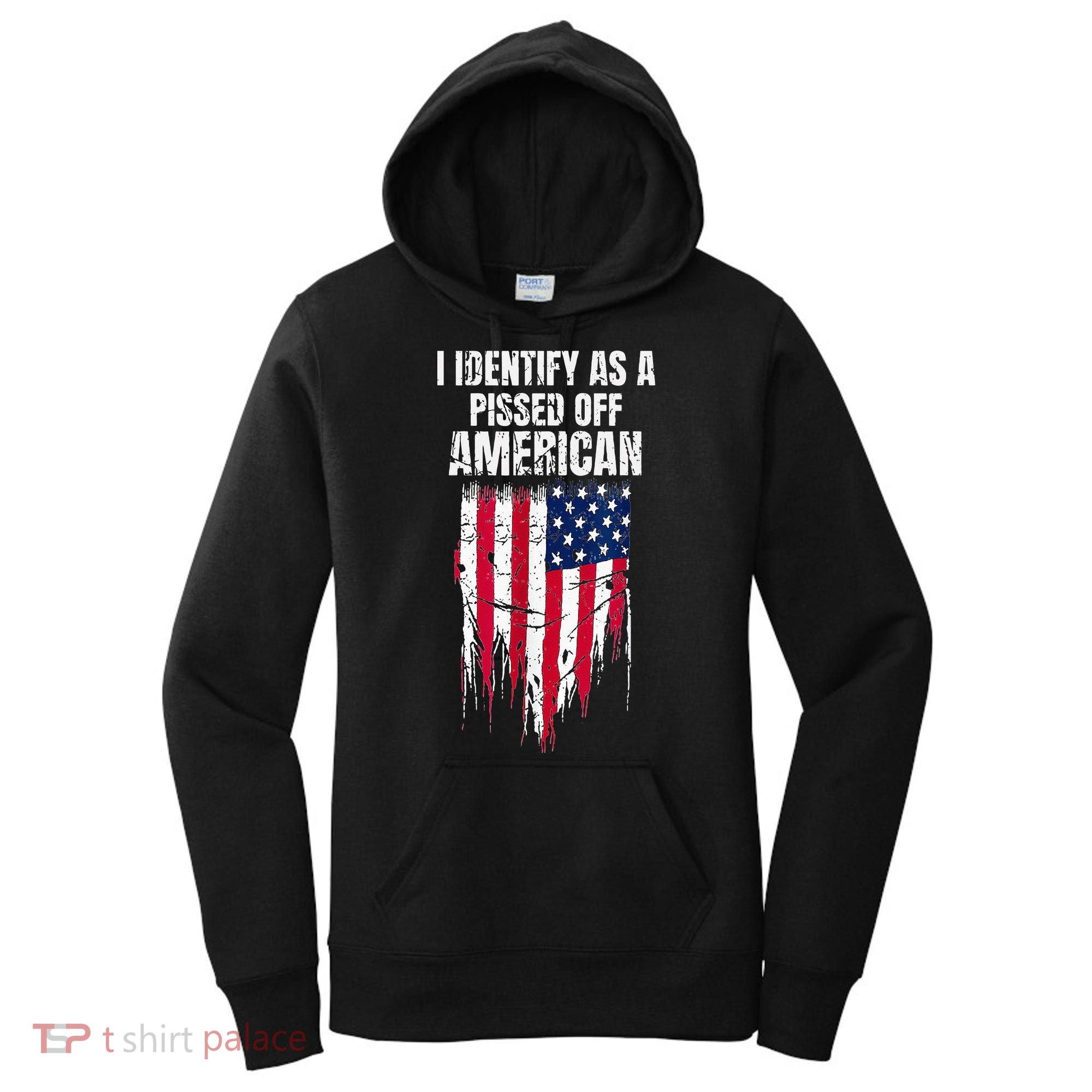 I Identify As A Pissed Off American Women's Hoodie