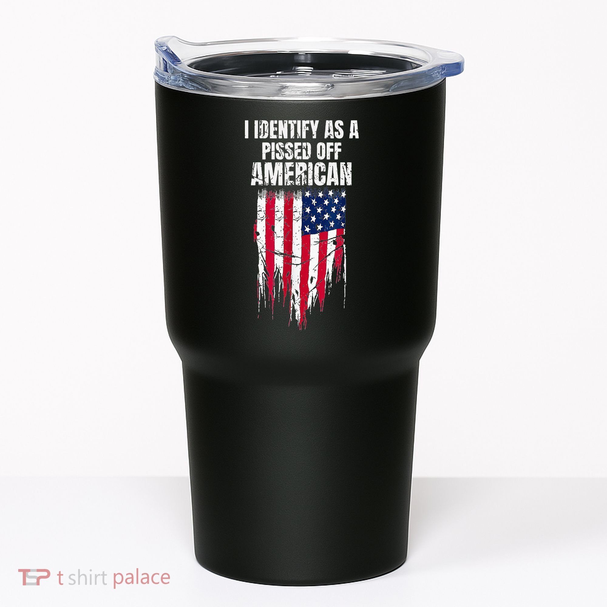 I Identify As A Pissed Off American Tumbler