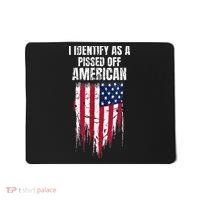 I Identify As A Pissed Off American Mousepad thumb 0