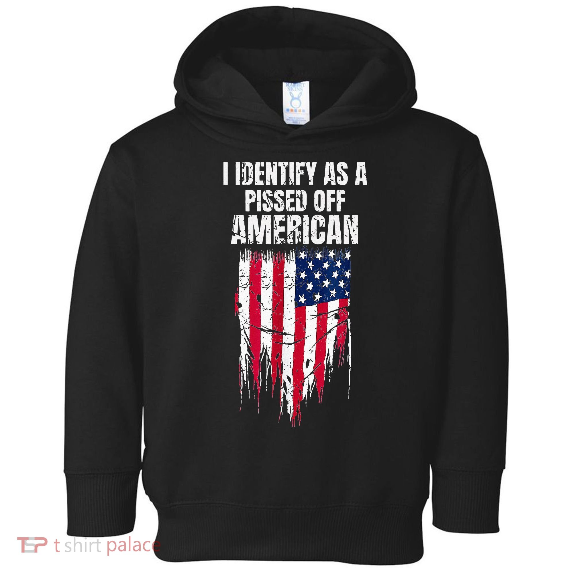 I Identify As A Pissed Off American Toddler Hoodie