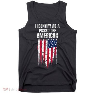 I Identify As A Pissed Off American Tank Top