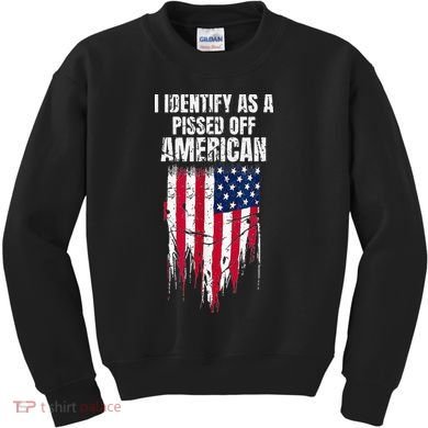 I Identify As A Pissed Off American Kids Sweatshirt