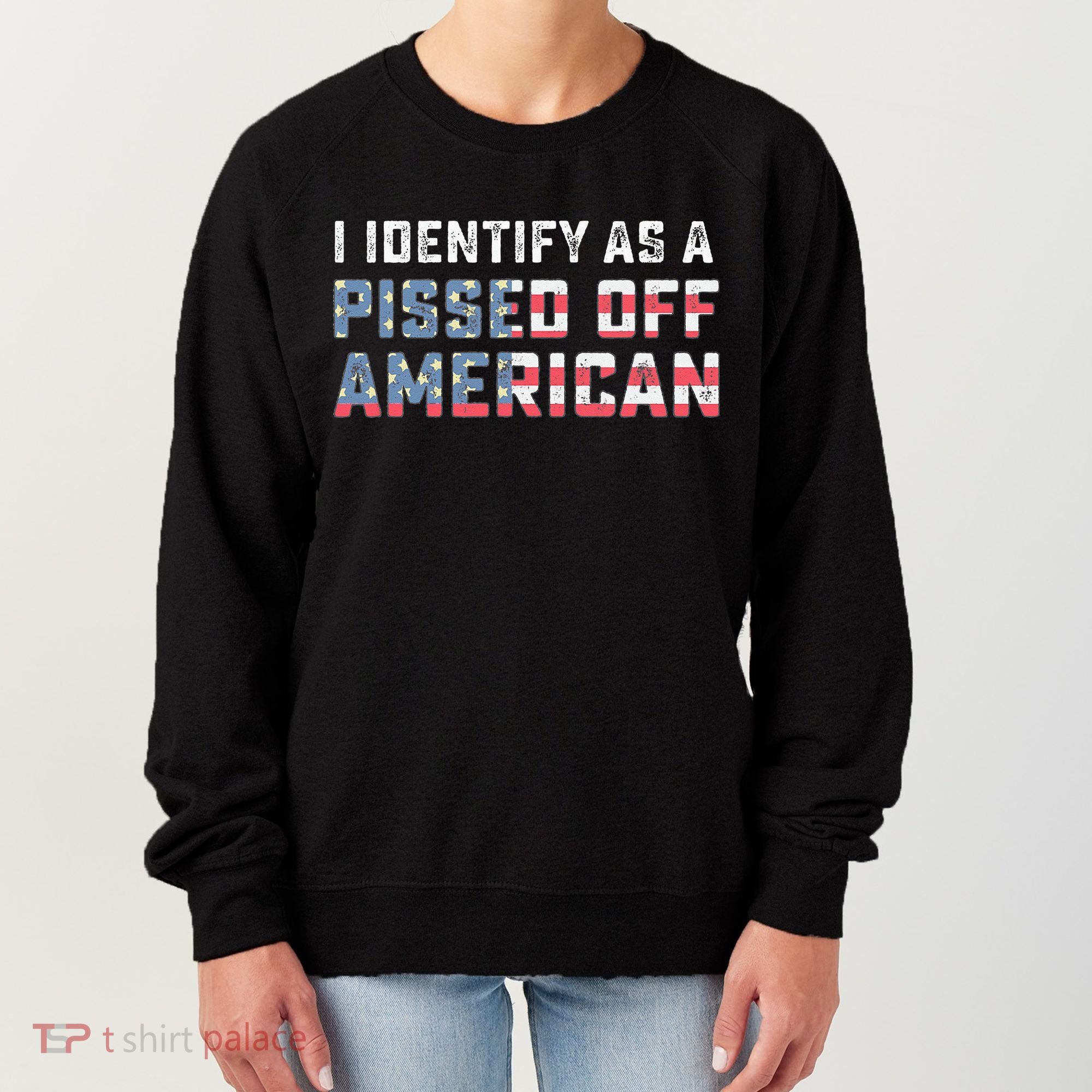 I Identify As A Pissed Off American Women's Sweatshirt