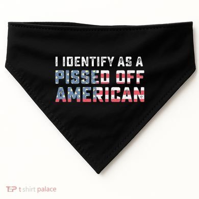 I Identify As A Pissed Off American USA-Made Doggie Bandana