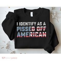 I Identify As A Pissed Off American Sweatshirt thumb 2