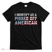 I Identify As A Pissed Off American T-Shirt thumb 0