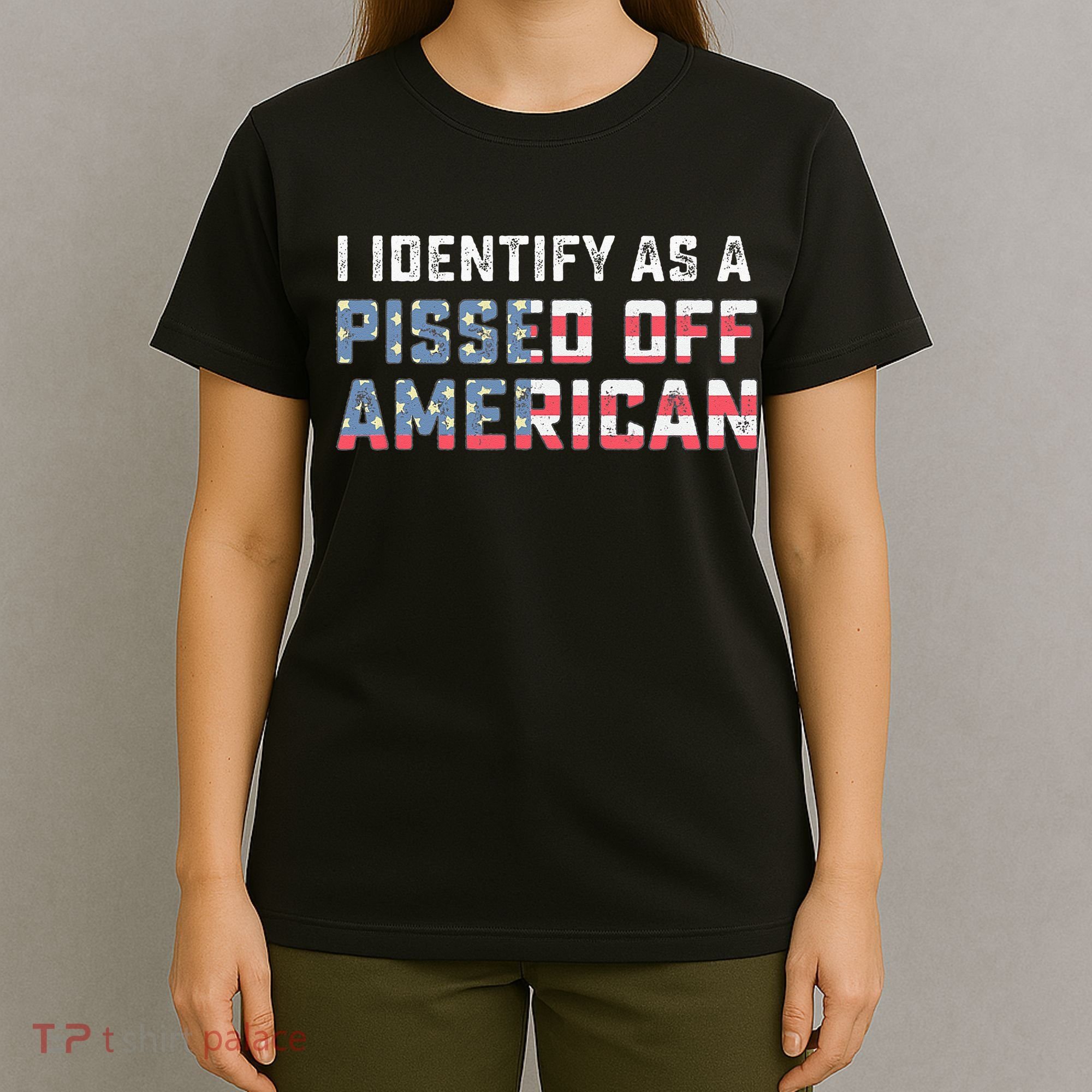 I Identify As A Pissed Off American T-Shirt