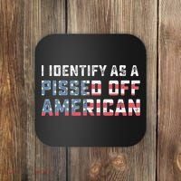 I Identify As A Pissed Off American Coaster thumb 0