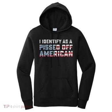 I Identify As A Pissed Off American Women's Hoodie