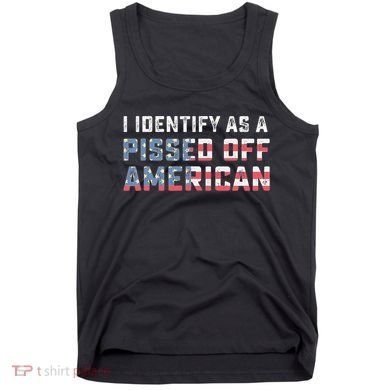 I Identify As A Pissed Off American Tank Top