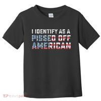 I Identify As A Pissed Off American Toddler T-Shirt thumb 0