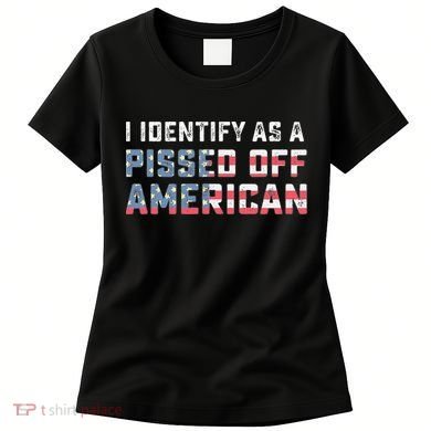I Identify As A Pissed Off American Women's T-Shirt