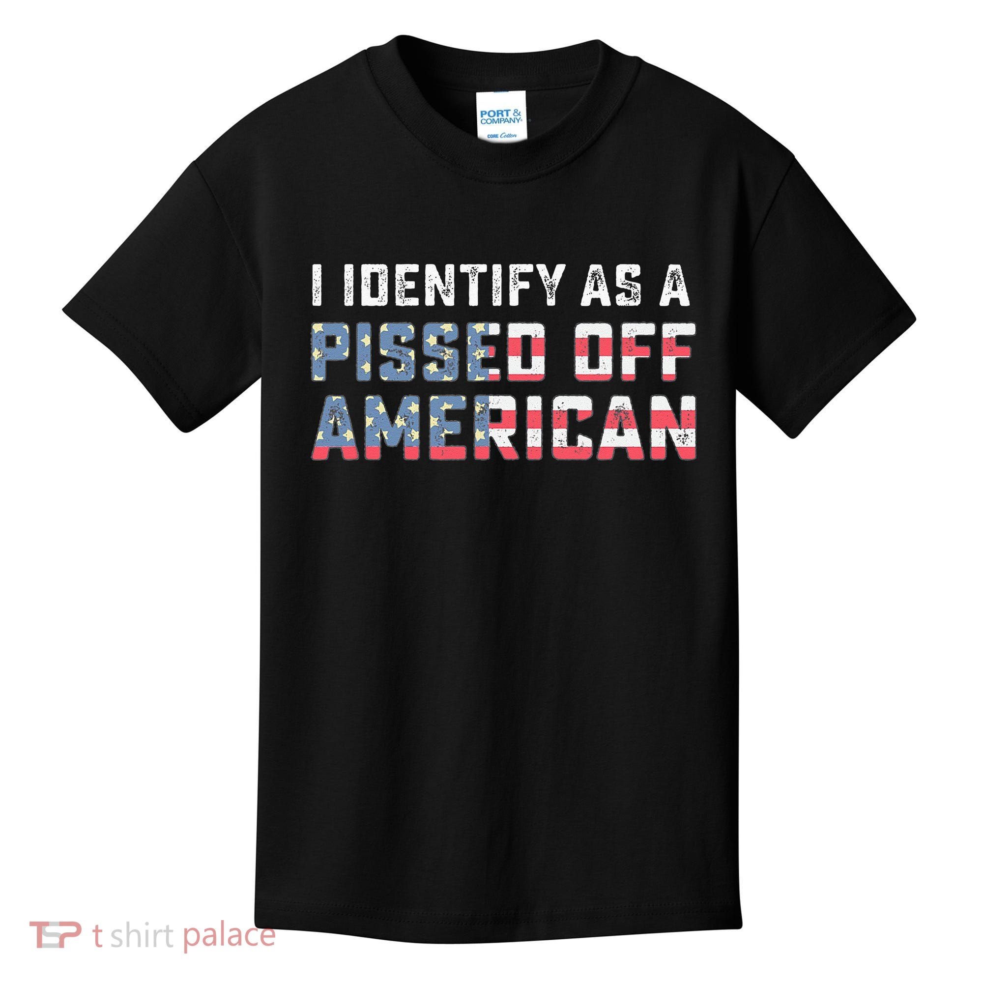 I Identify As A Pissed Off American Kids T-Shirt