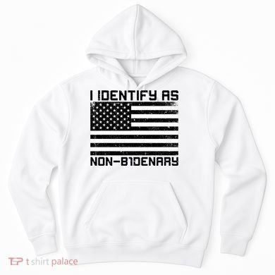 I Identify As Non B1denary USA American Flag Hoodie