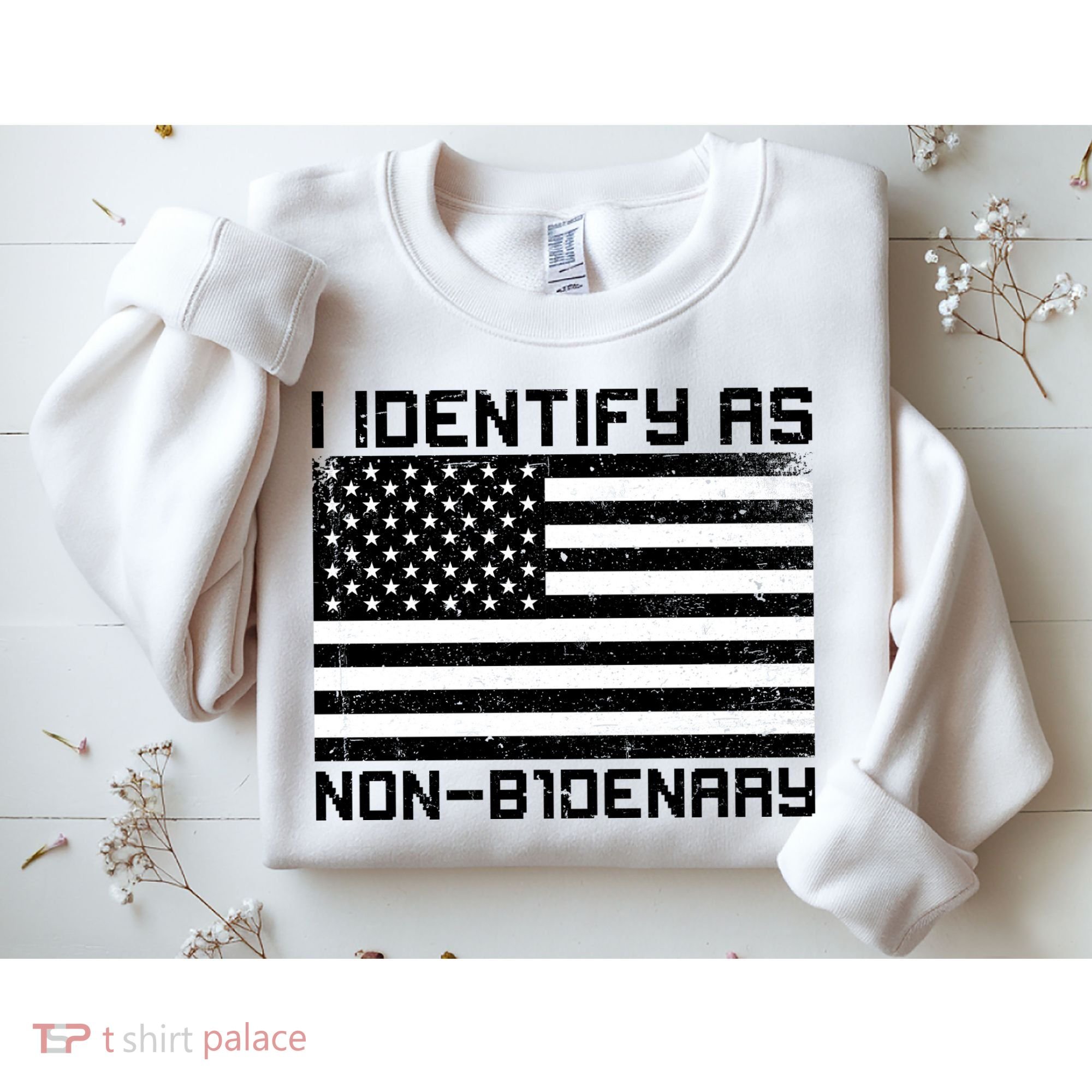 I Identify As Non B1denary USA American Flag Sweatshirt