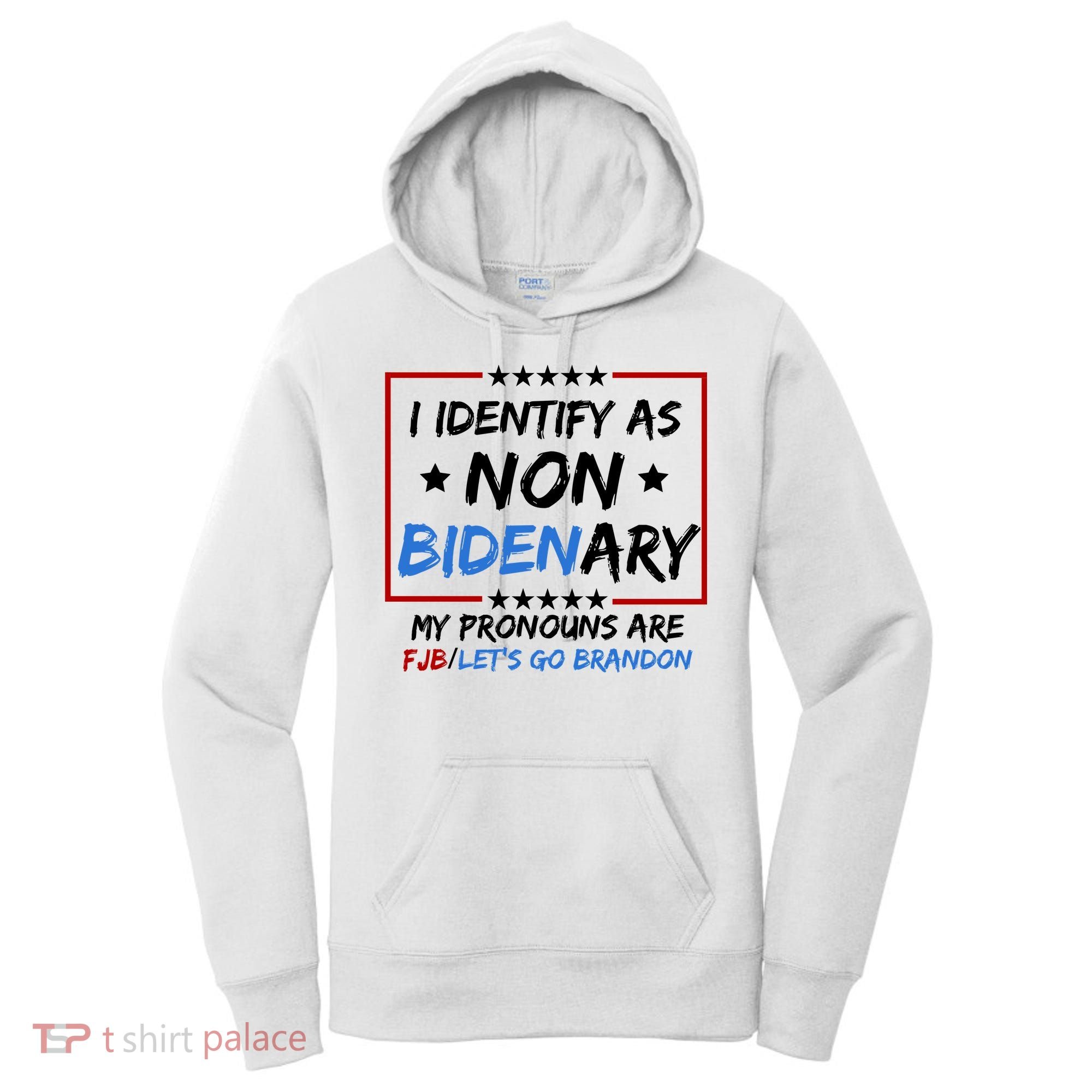 I Identify As Non Bidenary My Pronouns Are Fjb Lets Go Brandon Women's Hoodie