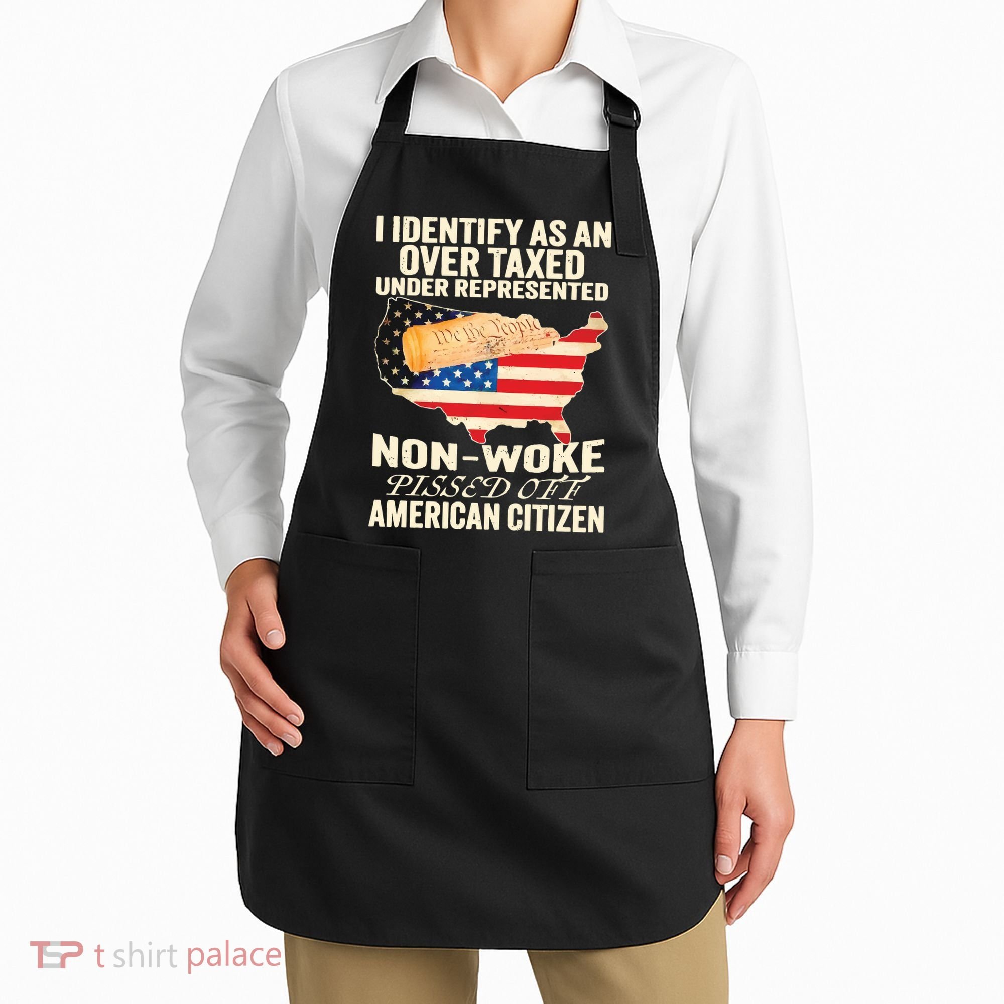 I Identify As An Over Taxed Under Represented Nonwoke Pissed Off Amer Apron