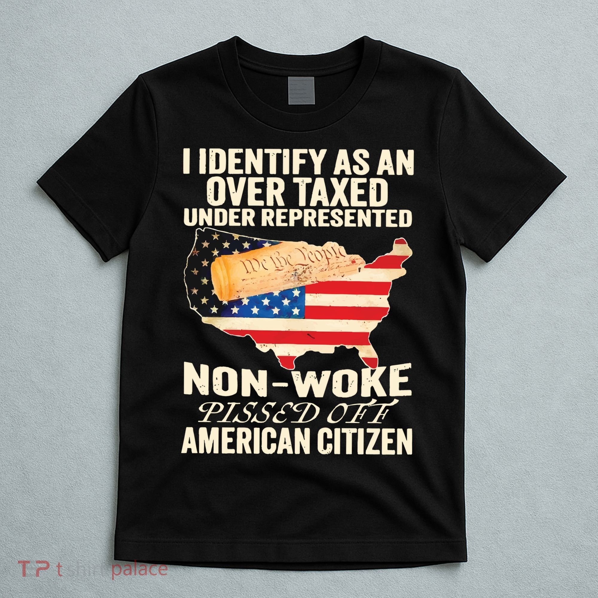 I Identify As An Over Taxed Under Represented Nonwoke Pissed Off Amer T-Shirt