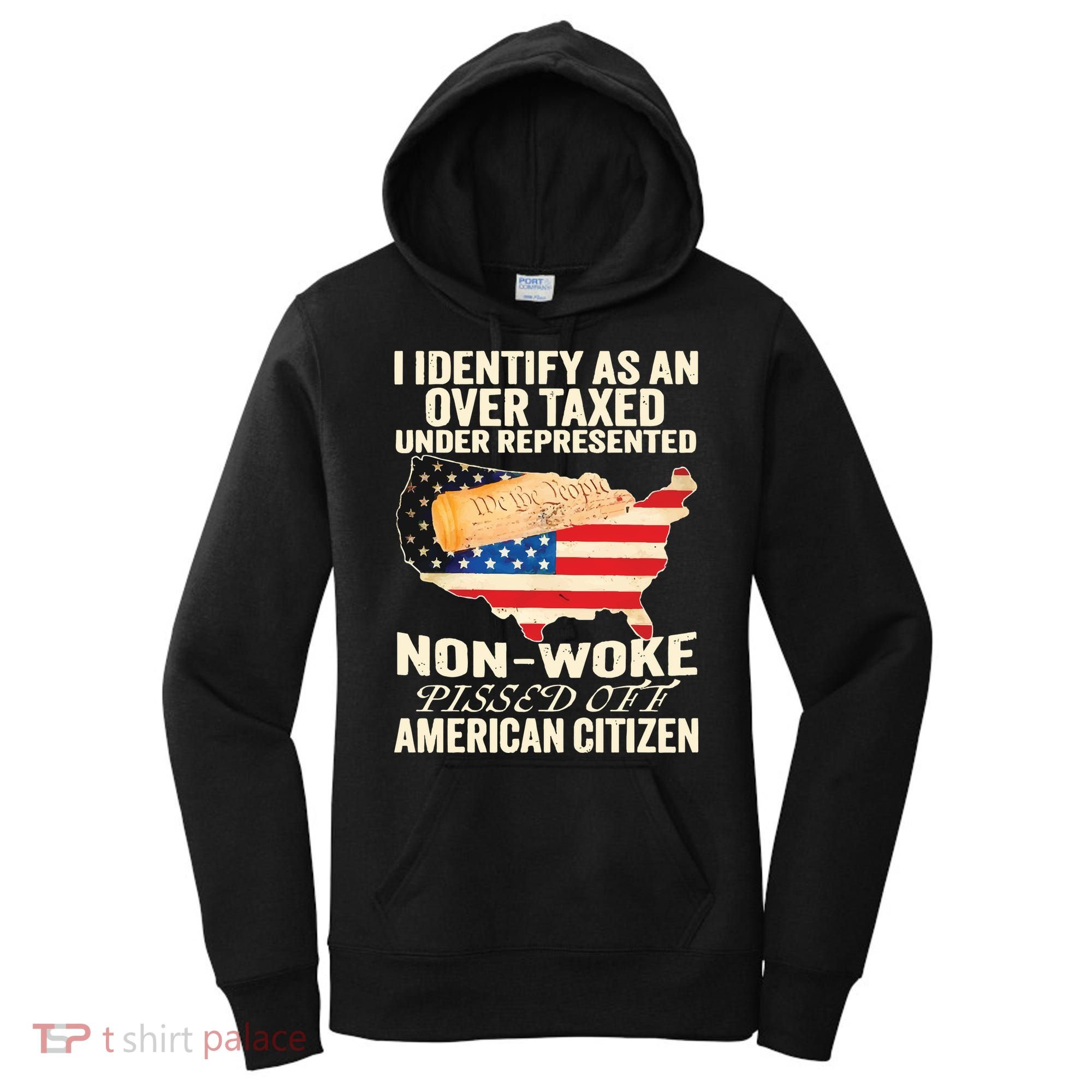 I Identify As An Over Taxed Under Represented Nonwoke Pissed Off Amer Women's Hoodie