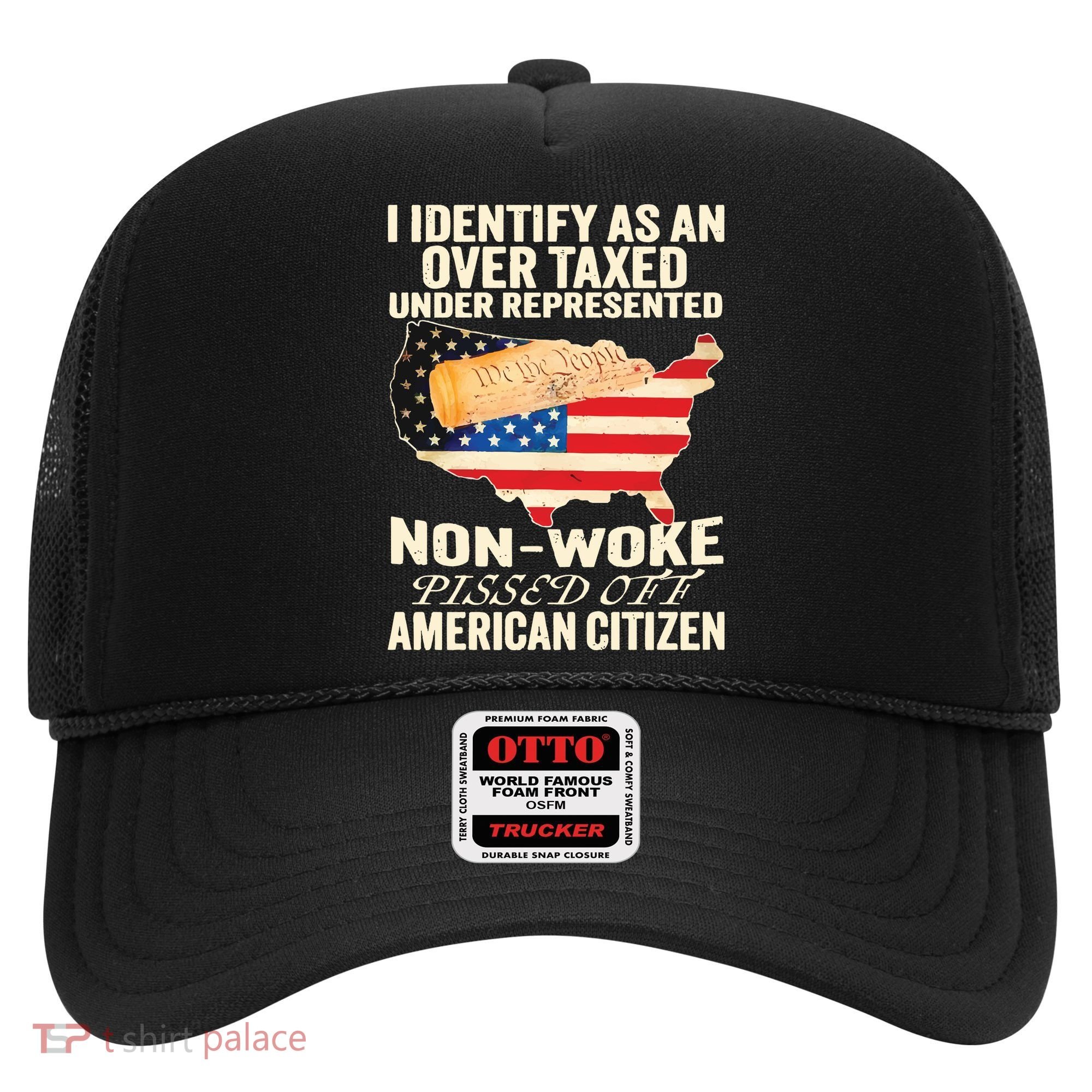 I Identify As An Over Taxed Under Represented Nonwoke Pissed Off Amer Hat