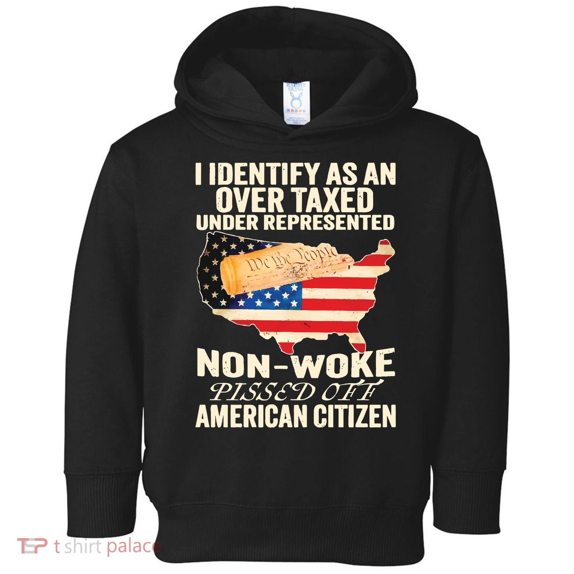 I Identify As An Over Taxed Under Represented Nonwoke Pissed Off Amer Toddler Hoodie