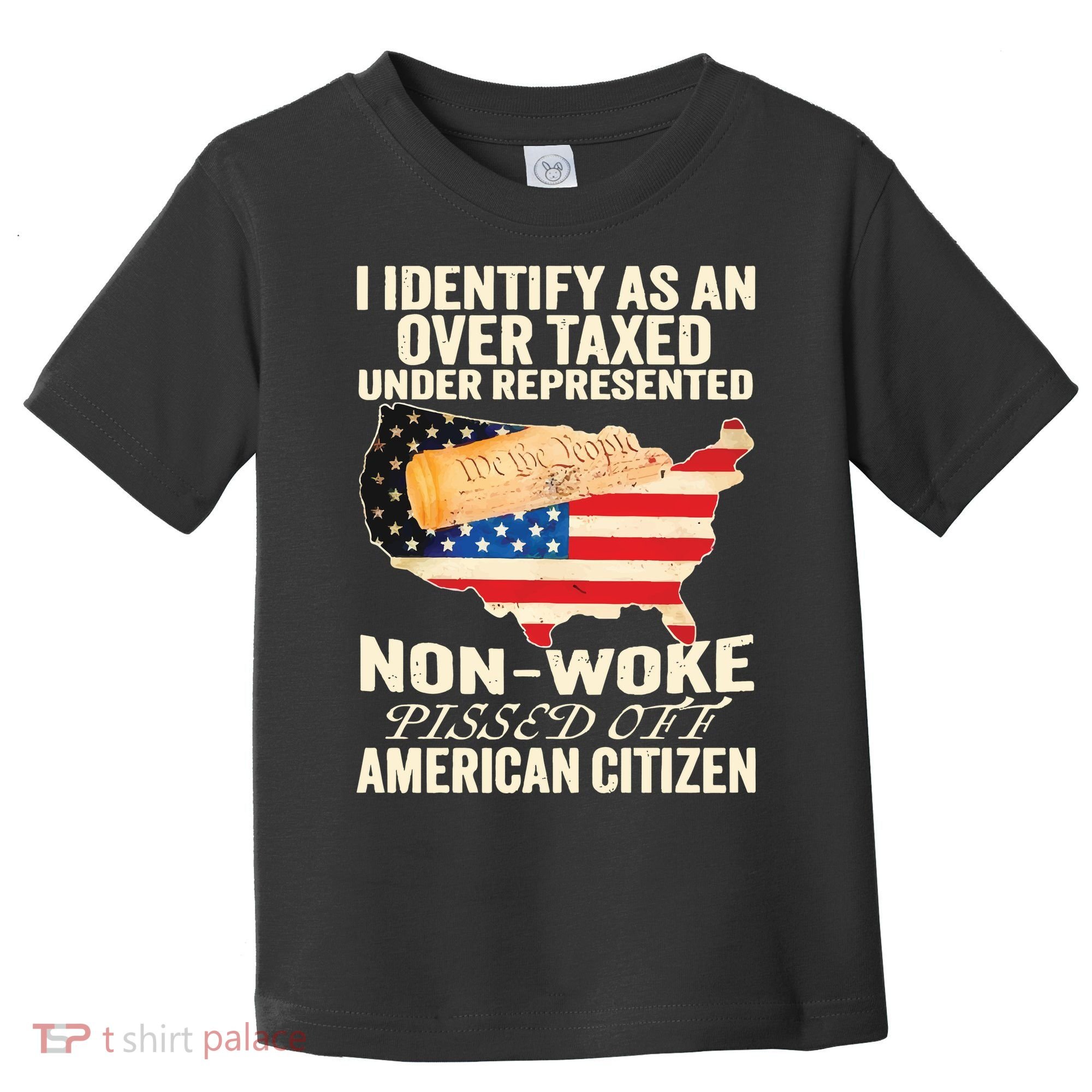I Identify As An Over Taxed Under Represented Nonwoke Pissed Off Amer Toddler T-Shirt