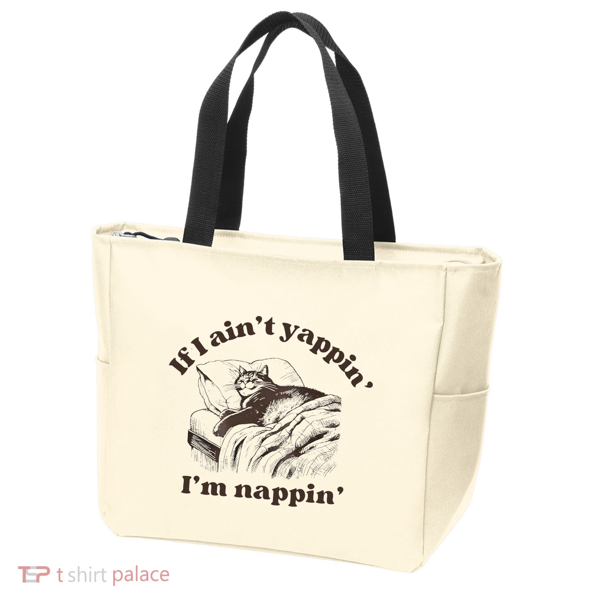 If I Aint Nappin Im Yappin Yapper Tote Bag
