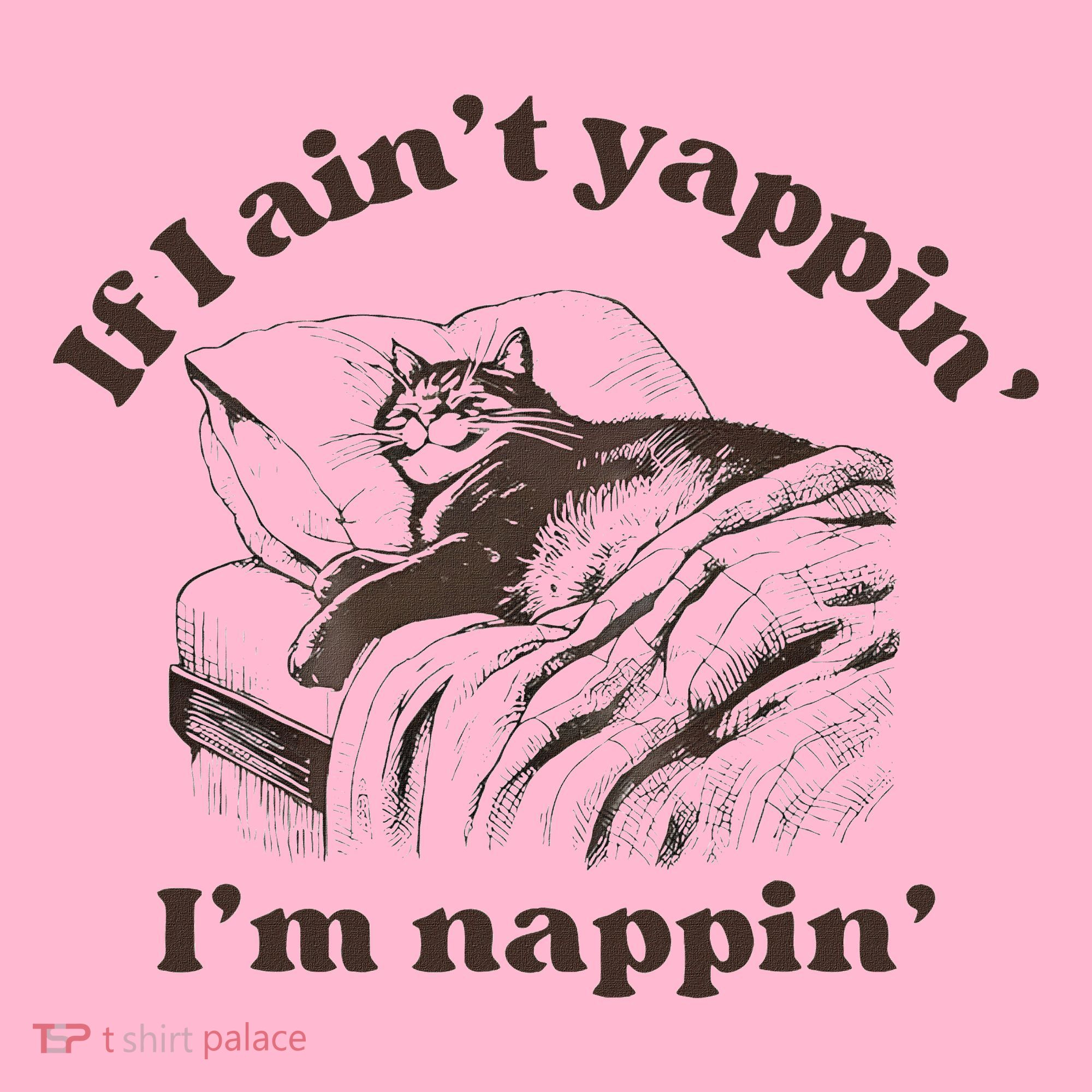 If I Aint Nappin Im Yappin Yapper Long Sleeve Shirt