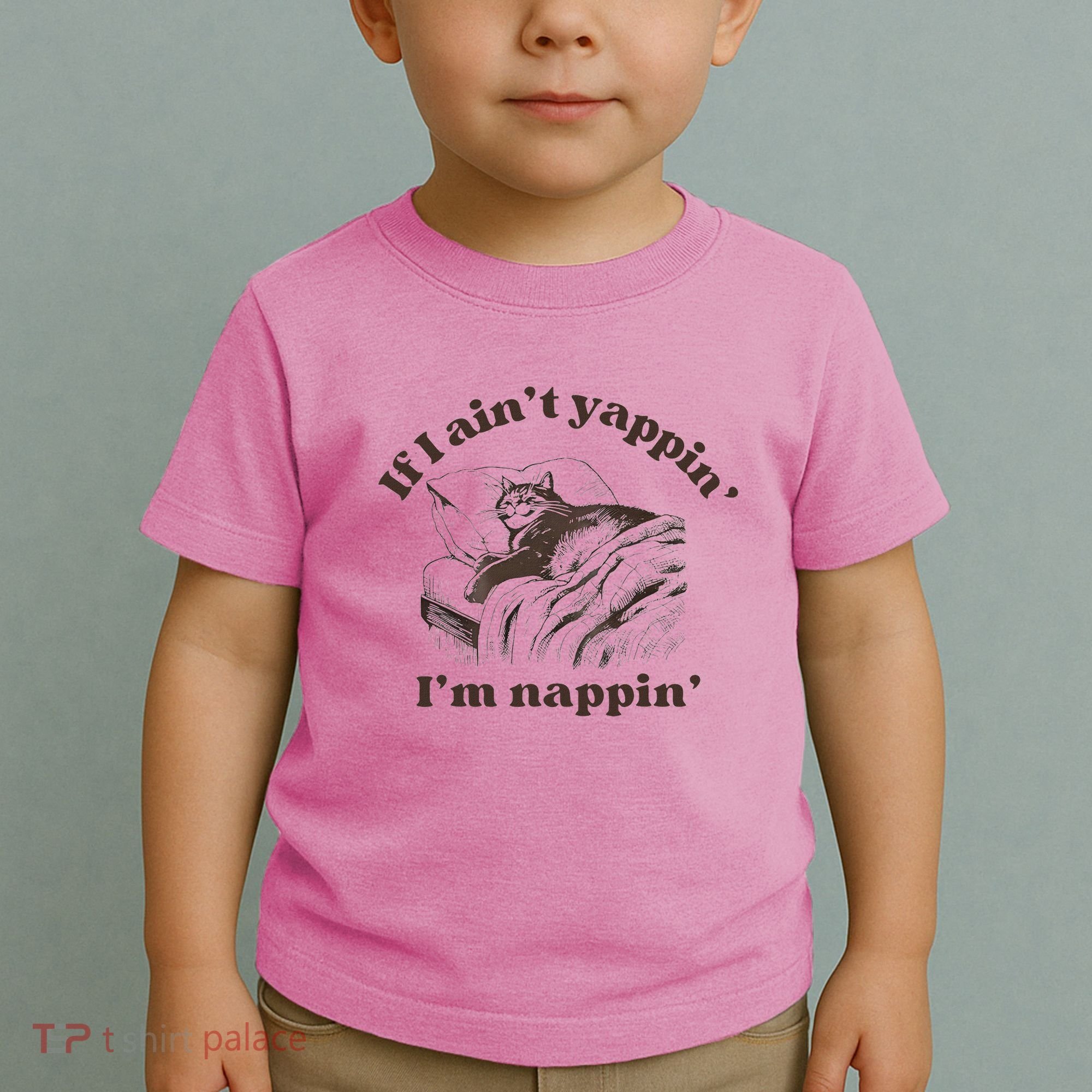 If I Aint Nappin Im Yappin Yapper Toddler T-Shirt