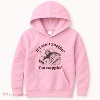If I Aint Nappin Im Yappin Yapper Kids Hoodie thumb 0