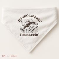 If I Aint Nappin Im Yappin Yapper USA-Made Doggie Bandana thumb 0