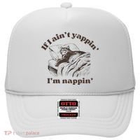 If I Aint Nappin Im Yappin Yapper Hat thumb 0