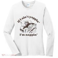 If I Aint Nappin Im Yappin Yapper Women's Long Sleeve Shirt thumb 0
