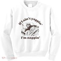 If I Aint Nappin Im Yappin Yapper Kids Sweatshirt thumb 0