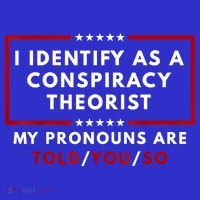 I Identify As A Conspiracy Theorist My Pronouns Are Told Baby Bodysuit thumb 2