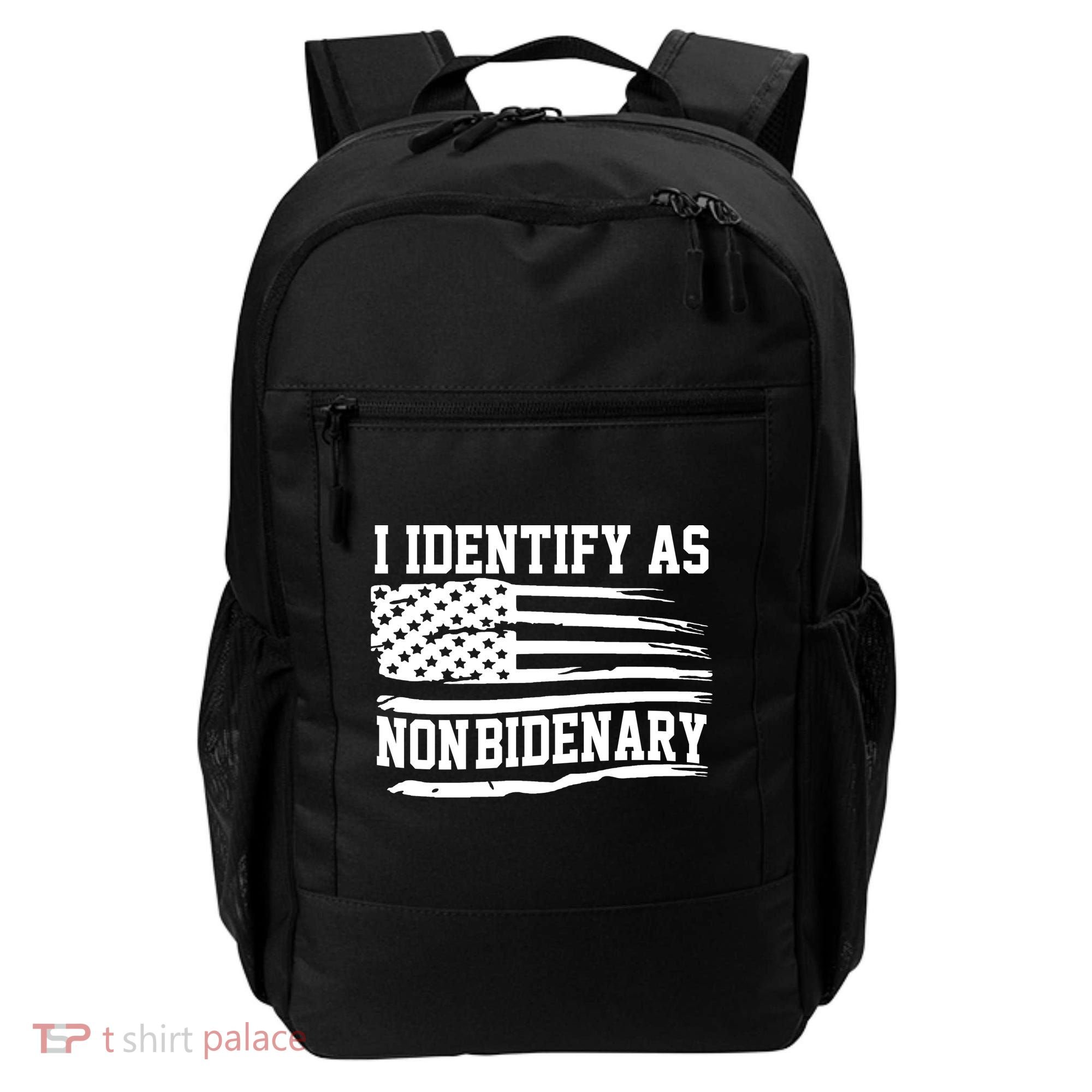 I Identify As Non Bidenary Anti Joe Biden Backpack